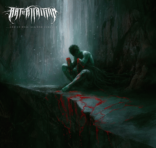 Art Of Attrition : ...And It Will All End Forever Art Of Attrition : ...And It Will All End Forever